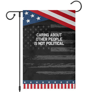 Caring About Other People Is Not Political Garden Flag Feminist Progressive Liberal Activist Social Justice TS10 Distressed Black Blue Print Your Wear