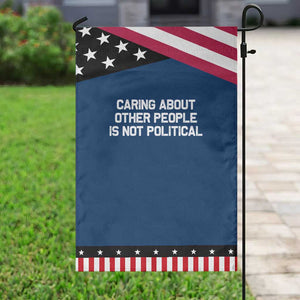 Caring About Other People Is Not Political Garden Flag Feminist Progressive Liberal Activist Social Justice TS10 Classic Blue Black Print Your Wear