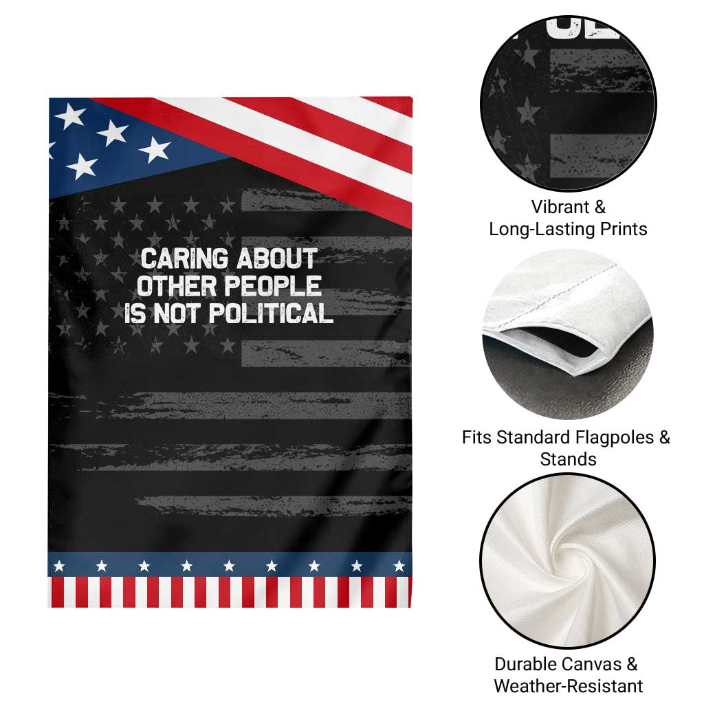 Caring About Other People Is Not Political Garden Flag Feminist Progressive Liberal Activist Social Justice TS10 Print Your Wear