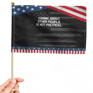 Caring About Other People Is Not Political Patriotic Handheld Flag Feminist Progressive Liberal Activist Social Justice TS10 Distressed 8.2" × 5.5" Black Blue Print Your Wear