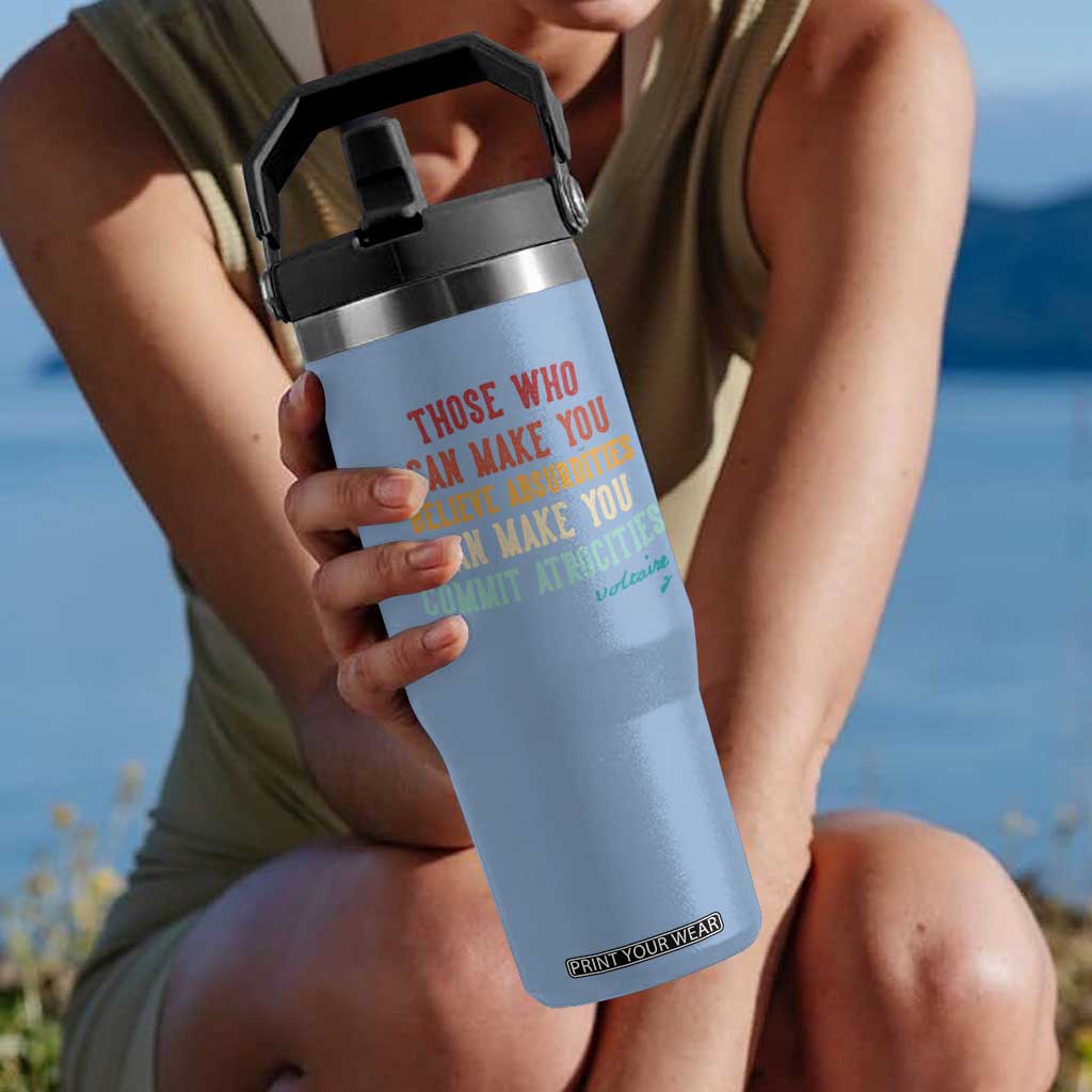 Voltaire Quote Flip Straw Tumbler Protest Believe Absurdities Commit Atrocities Retro TS10 One Size: 30 oz Light Blue Print Your Wear