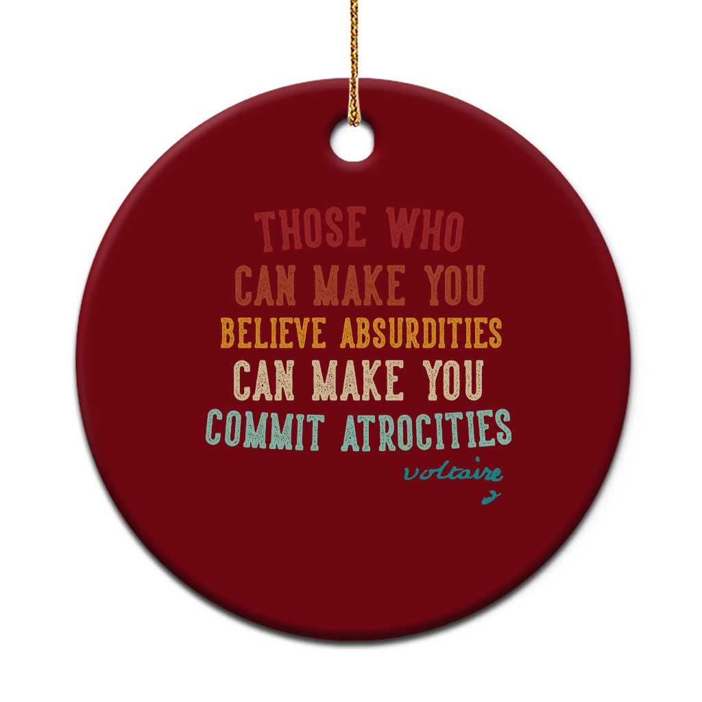Voltaire Quote Ceramic Ornament Protest Believe Absurdities Commit Atrocities Retro TS10 1pc Red Print Your Wear