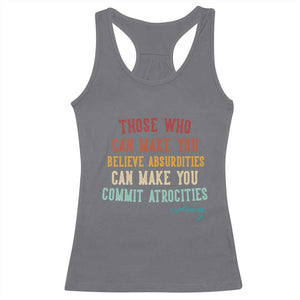 Voltaire Quote Racerback Tank Top Protest Believe Absurdities Commit Atrocities Retro TS10 Charcoal Print Your Wear