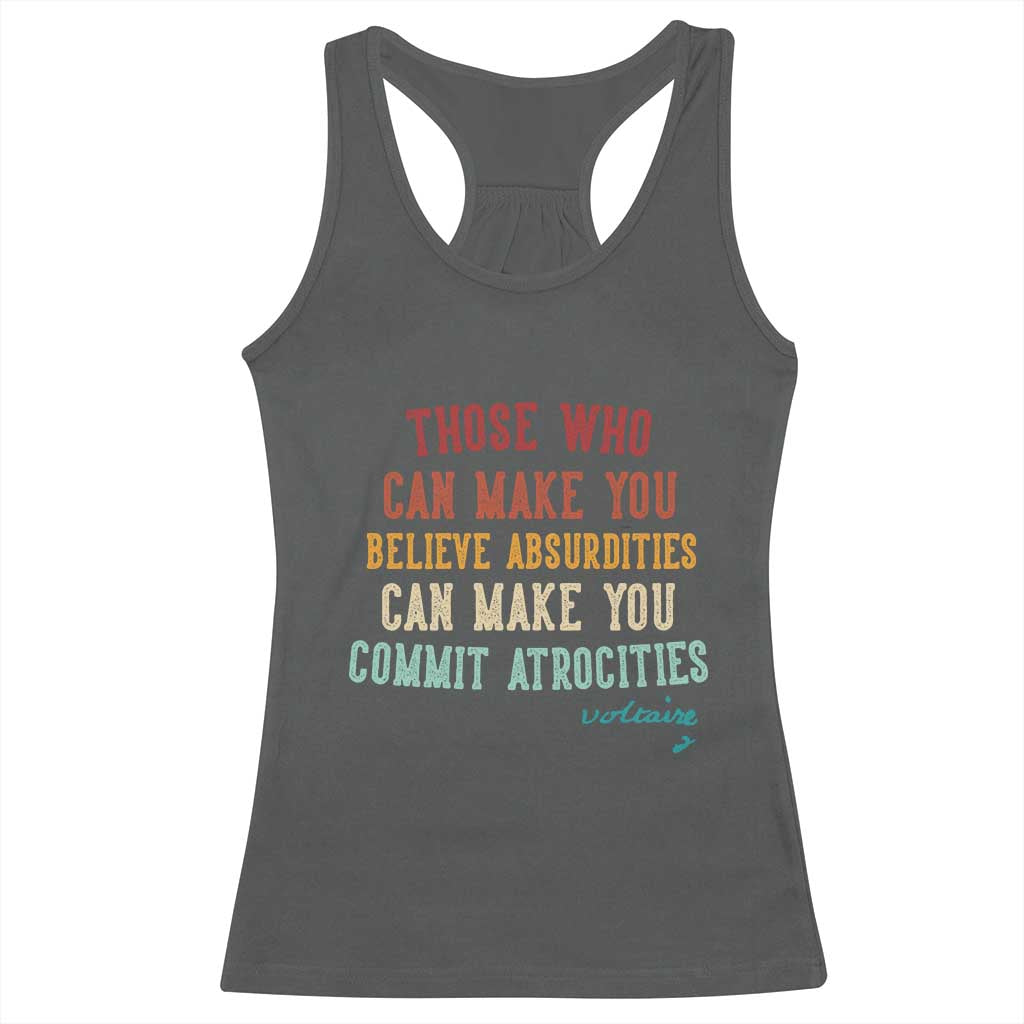 Voltaire Quote Racerback Tank Top Protest Believe Absurdities Commit Atrocities Retro TS10 Dark Heather Print Your Wear