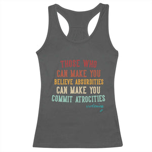 Voltaire Quote Racerback Tank Top Protest Believe Absurdities Commit Atrocities Retro TS10 Dark Heather Print Your Wear