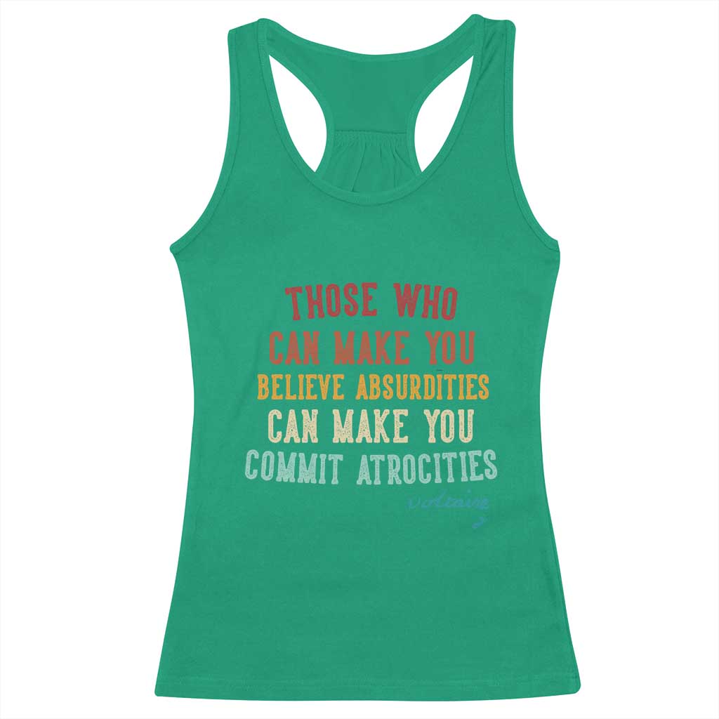Voltaire Quote Racerback Tank Top Protest Believe Absurdities Commit Atrocities Retro TS10 Irish Green Print Your Wear