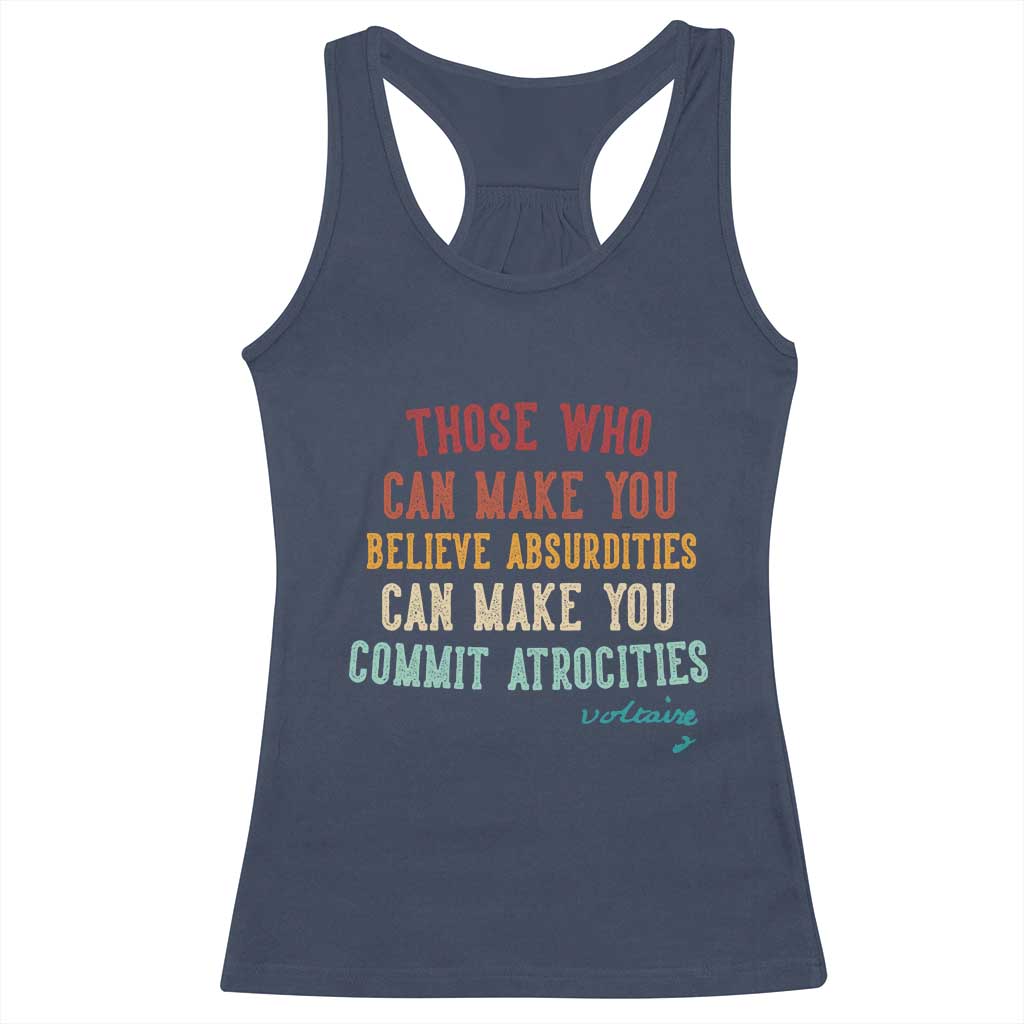 Voltaire Quote Racerback Tank Top Protest Believe Absurdities Commit Atrocities Retro TS10 Navy Print Your Wear