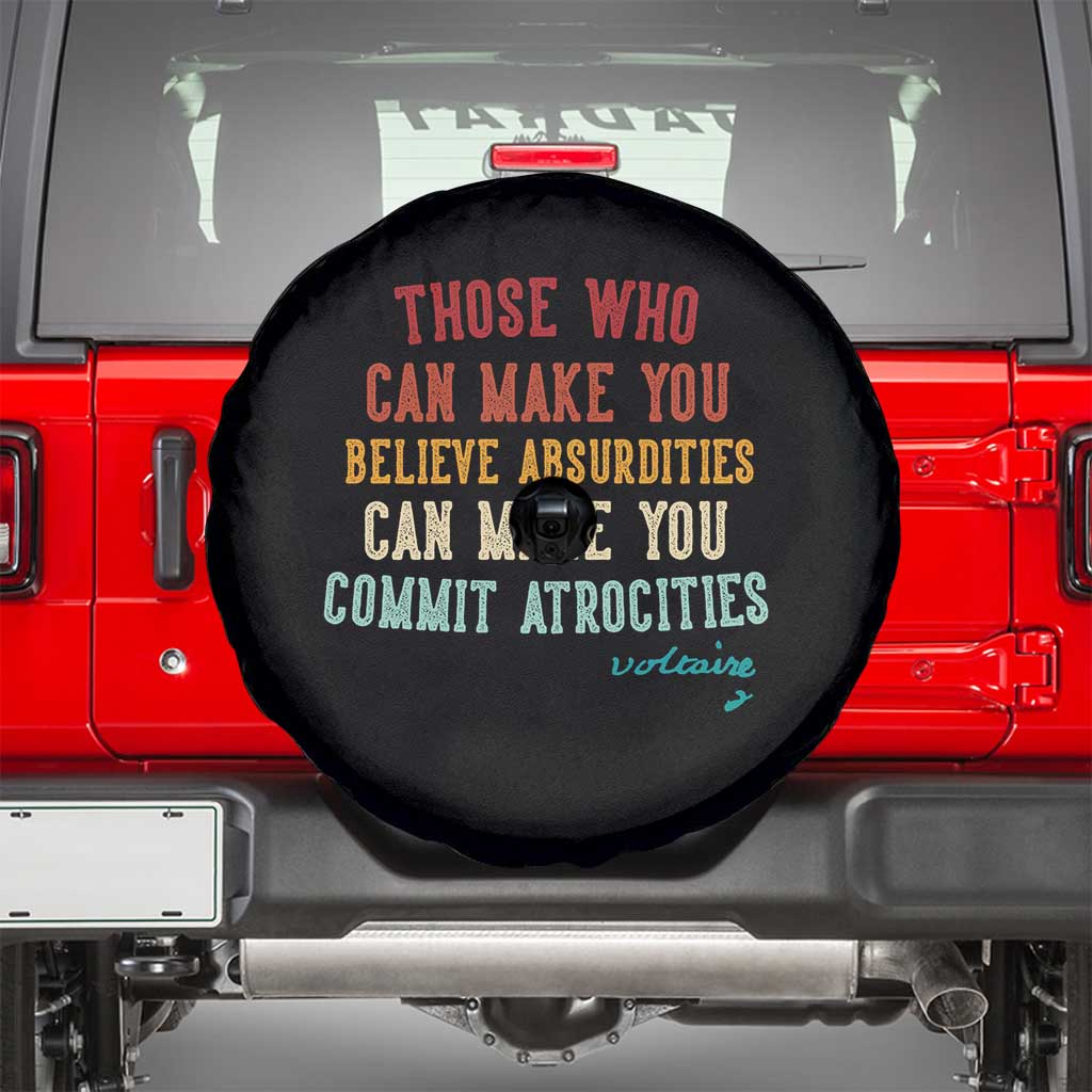 Voltaire Quote Spare Tire Cover Protest Believe Absurdities Commit Atrocities Retro TS10 Black Print Your Wear