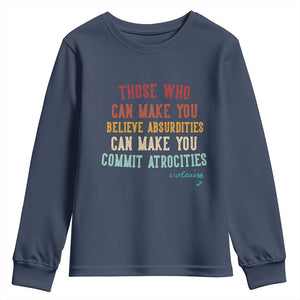 Voltaire Quote Youth Sweatshirt Protest Believe Absurdities Commit Atrocities Retro TS10 Navy Print Your Wear