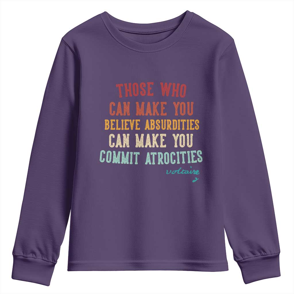 Voltaire Quote Youth Sweatshirt Protest Believe Absurdities Commit Atrocities Retro TS10 Purple Print Your Wear