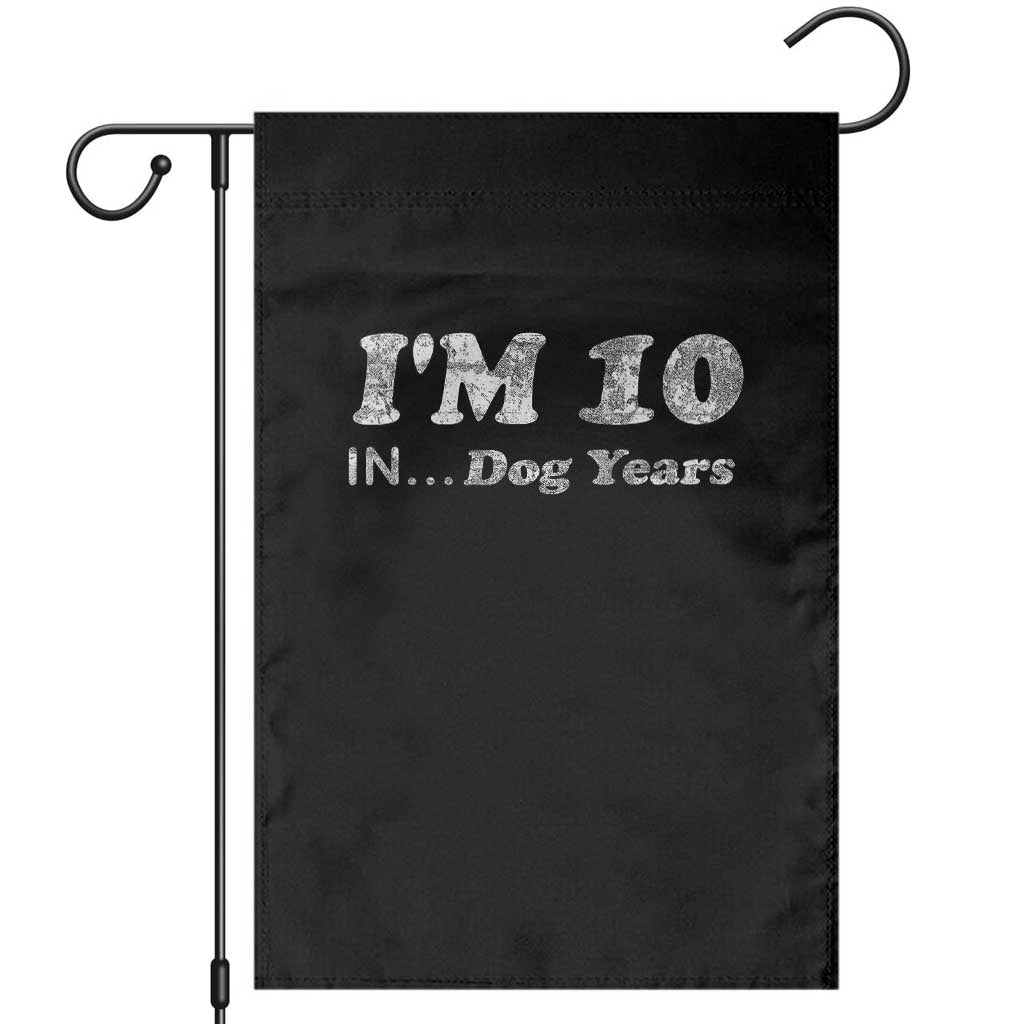 Funny 70th Birthday Gag Gift Garden Flag Vintage I'm 10 In Dog Years Funny Turning 70 Year Old TS10 Black Print Your Wear
