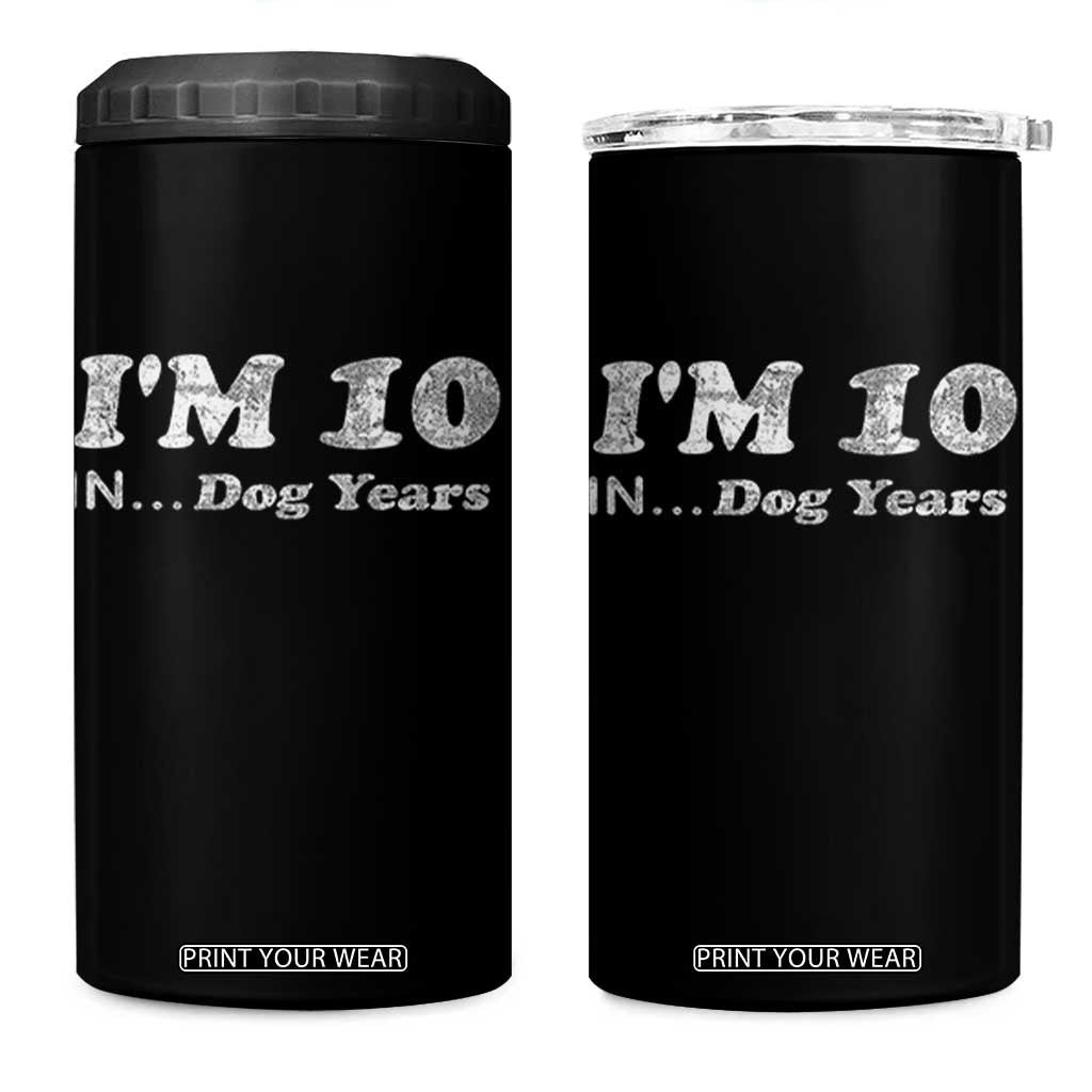 Funny 70th Birthday Gag Gift 4 in 1 Can Cooler Tumbler Vintage I'm 10 In Dog Years Funny Turning 70 Year Old TS10 One Size: 16 oz Black Print Your Wear