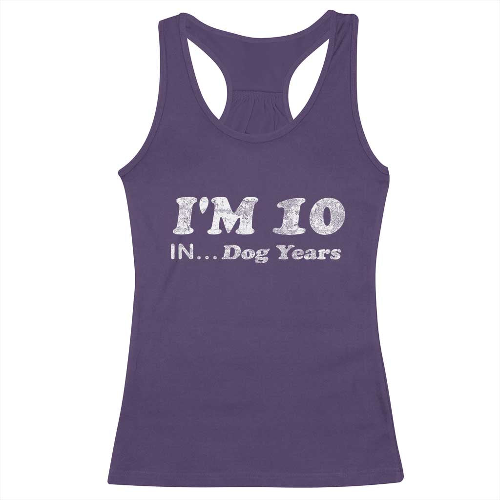 Funny 70th Birthday Gag Gift Racerback Tank Top Vintage I'm 10 In Dog Years Funny Turning 70 Year Old TS10 Purple Print Your Wear