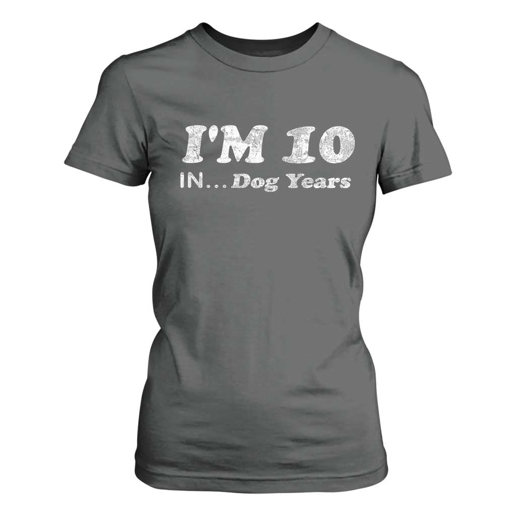 Funny 70th Birthday Gag Gift T Shirt For Women Vintage I'm 10 In Dog Years Funny Turning 70 Year Old TS10 Dark Heather Print Your Wear