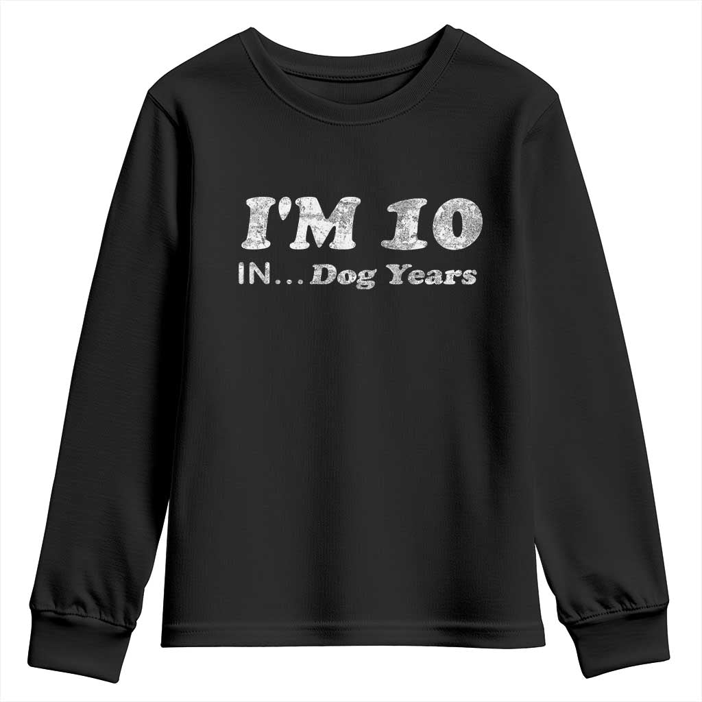 Funny 70th Birthday Gag Gift Youth Sweatshirt Vintage I'm 10 In Dog Years Funny Turning 70 Year Old TS10 Black Print Your Wear