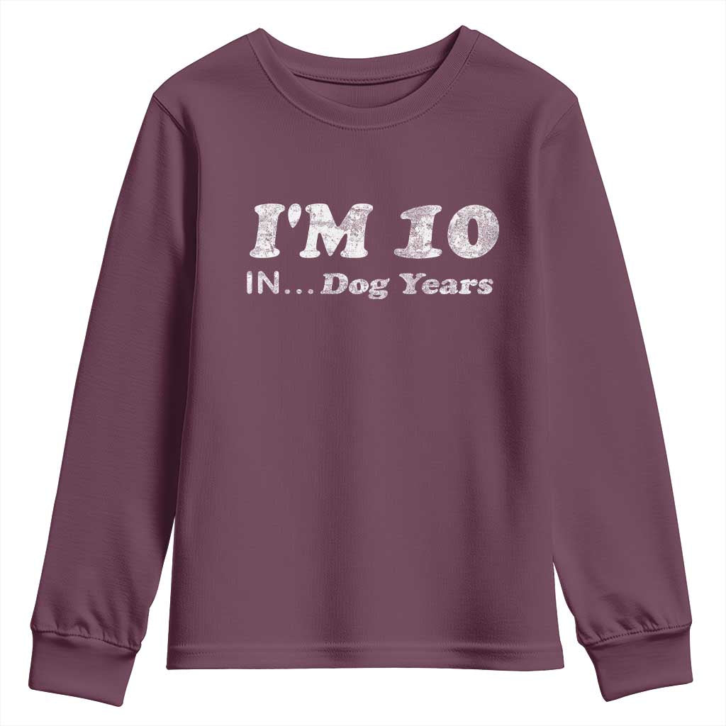 Funny 70th Birthday Gag Gift Youth Sweatshirt Vintage I'm 10 In Dog Years Funny Turning 70 Year Old TS10 Maroon Print Your Wear