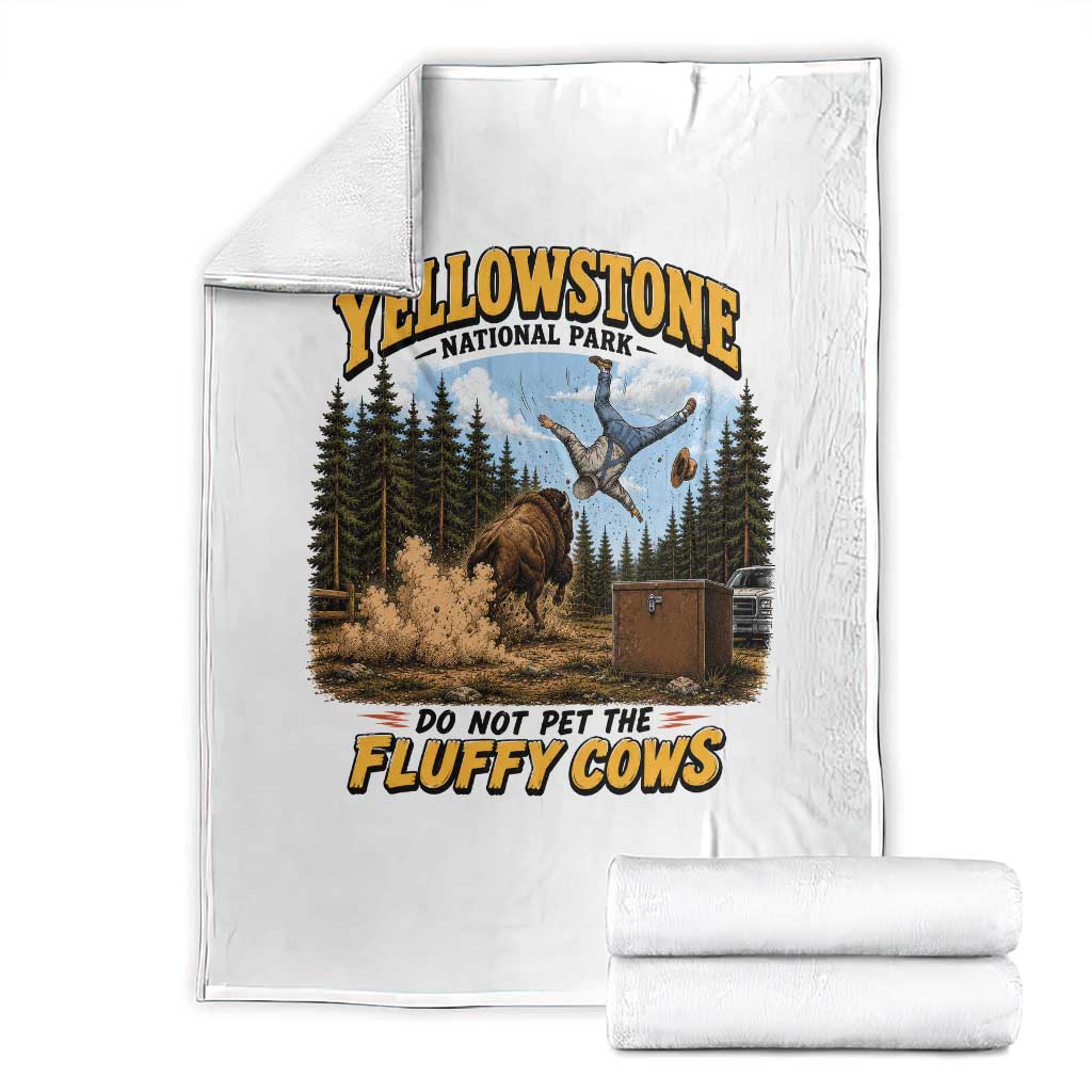 Yellowstone National Park Do Not Pet The Fluffy Cows Bison Throw Blanket TS10 White Print Your Wear