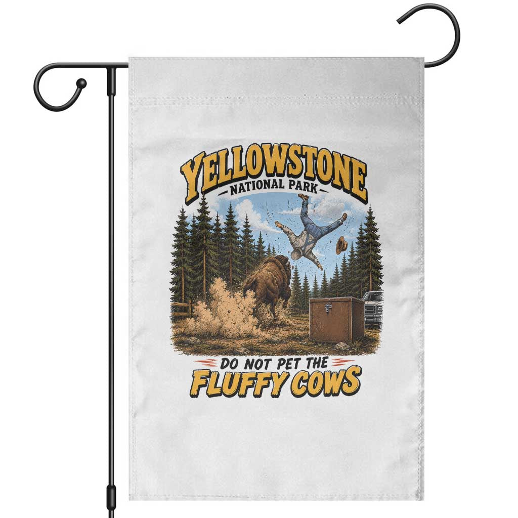 Yellowstone National Park Do Not Pet The Fluffy Cows Bison Garden Flag TS10 White Print Your Wear