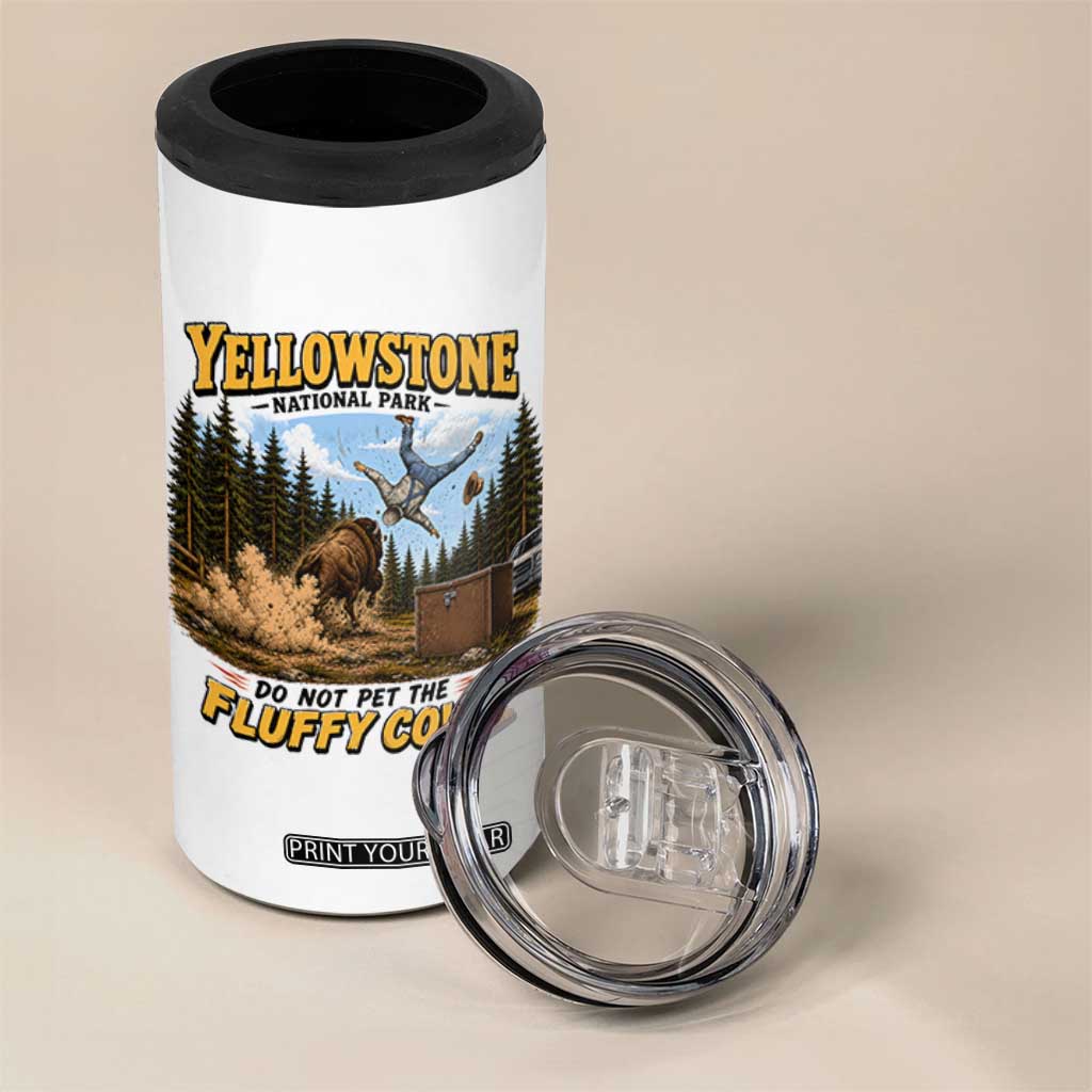 Yellowstone National Park Do Not Pet The Fluffy Cows Bison 4 in 1 Can Cooler Tumbler