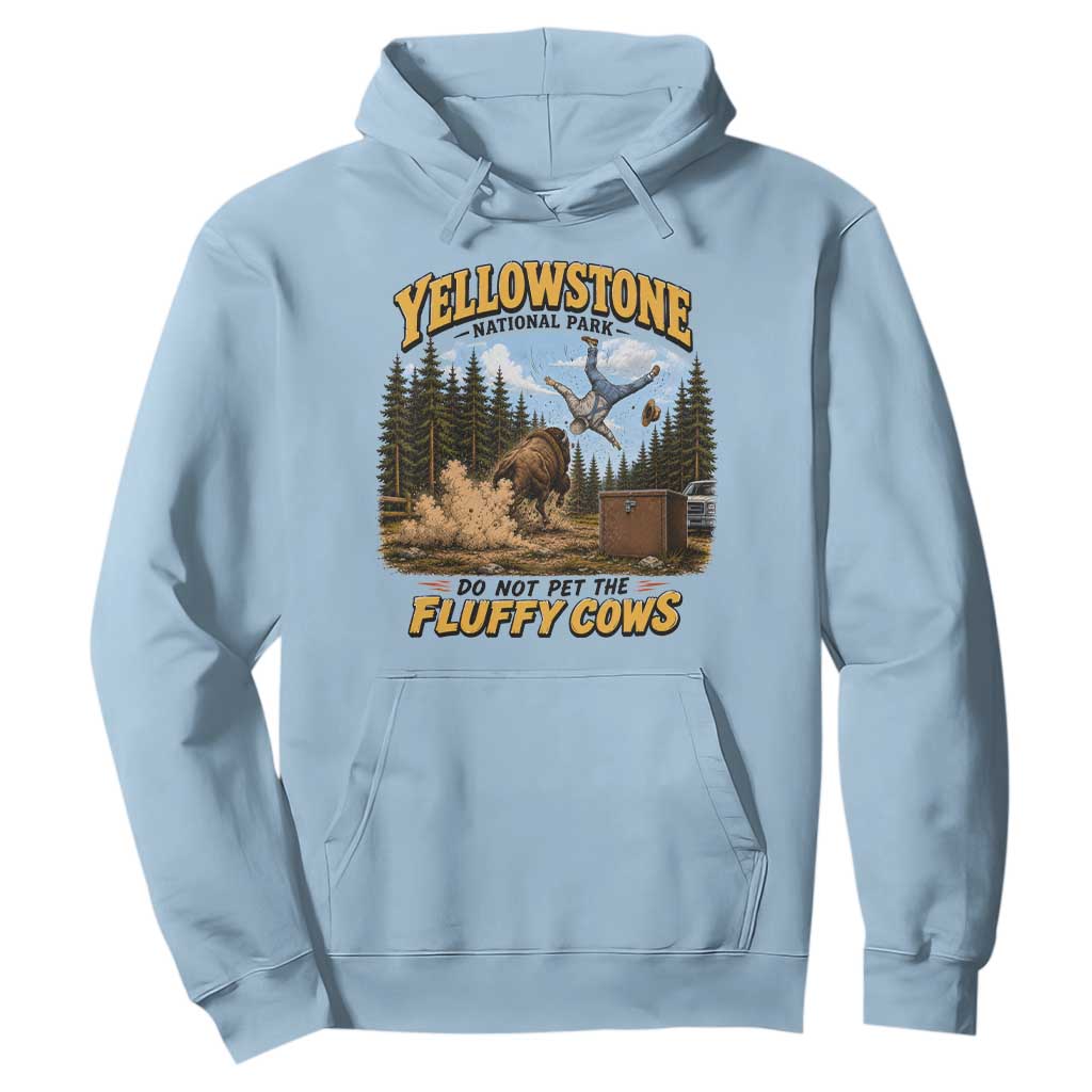 Yellowstone National Park Do Not Pet The Fluffy Cows Bison Hoodie