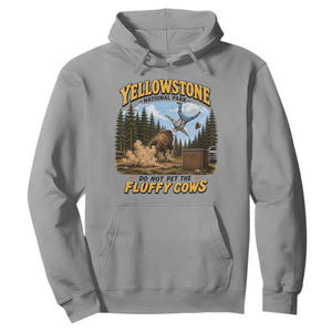 Yellowstone National Park Do Not Pet The Fluffy Cows Bison Hoodie