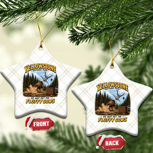 Yellowstone National Park Do Not Pet The Fluffy Cows Bison Ceramic Ornament