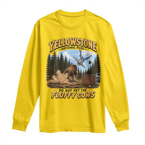 Yellowstone National Park Do Not Pet The Fluffy Cows Bison Long Sleeve Shirt