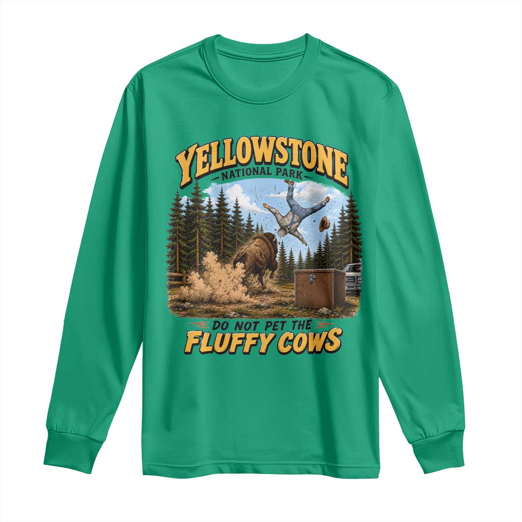 Yellowstone National Park Do Not Pet The Fluffy Cows Bison Long Sleeve Shirt