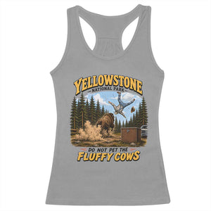 Yellowstone National Park Do Not Pet The Fluffy Cows Bison Racerback Tank Top