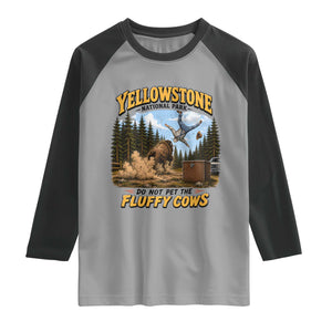Yellowstone National Park Do Not Pet The Fluffy Cows Bison Raglan Shirt