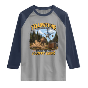 Yellowstone National Park Do Not Pet The Fluffy Cows Bison Raglan Shirt