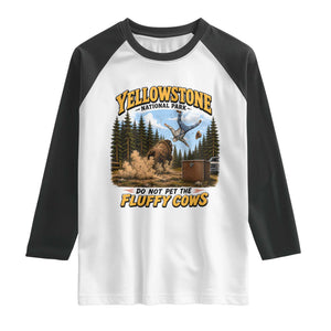 Yellowstone National Park Do Not Pet The Fluffy Cows Bison Raglan Shirt