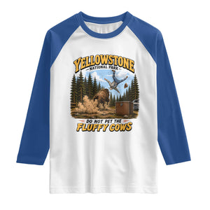 Yellowstone National Park Do Not Pet The Fluffy Cows Bison Raglan Shirt