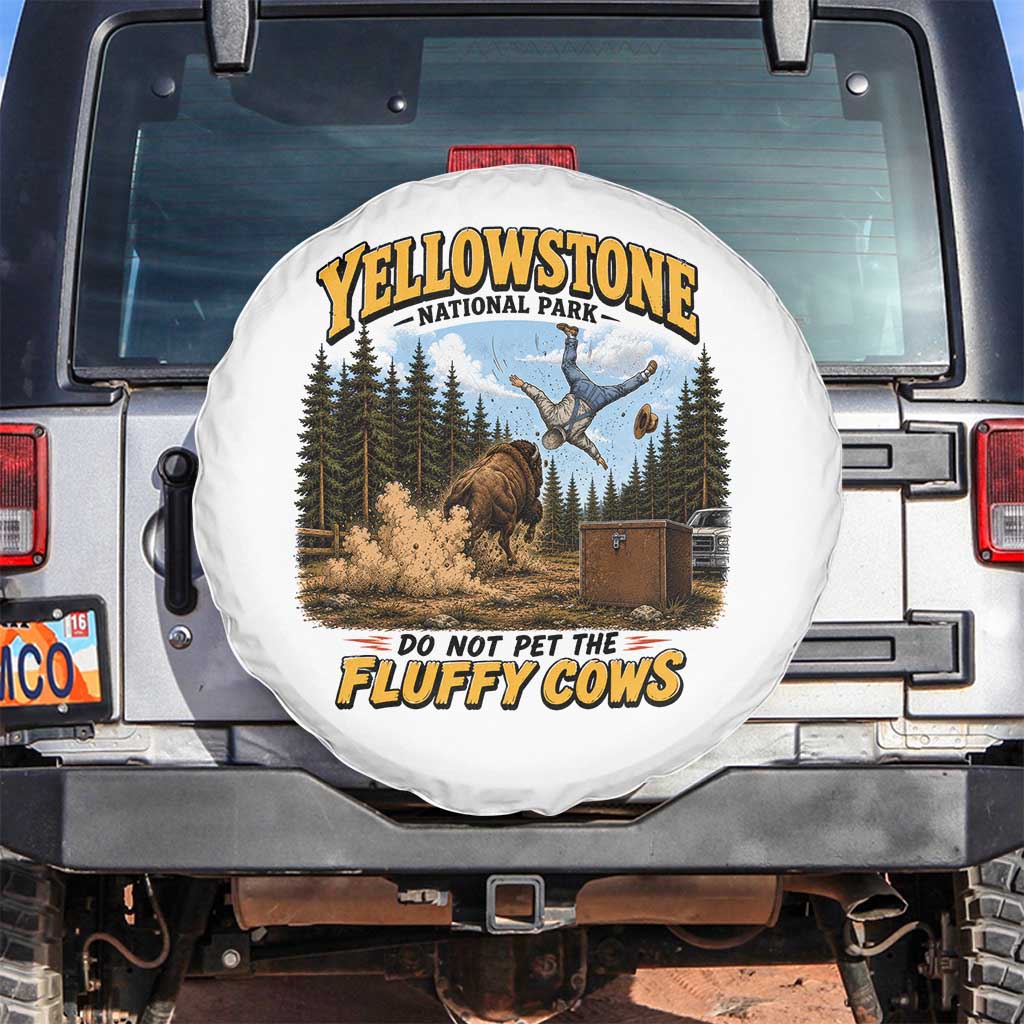 Yellowstone National Park Do Not Pet The Fluffy Cows Bison Spare Tire Cover TS10 No hole White Print Your Wear