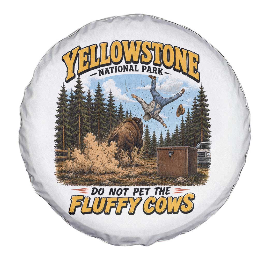 Yellowstone National Park Do Not Pet The Fluffy Cows Bison Spare Tire Cover