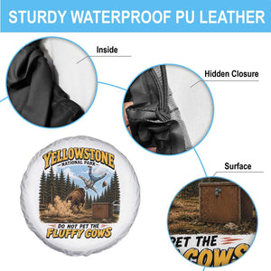 Yellowstone National Park Do Not Pet The Fluffy Cows Bison Spare Tire Cover
