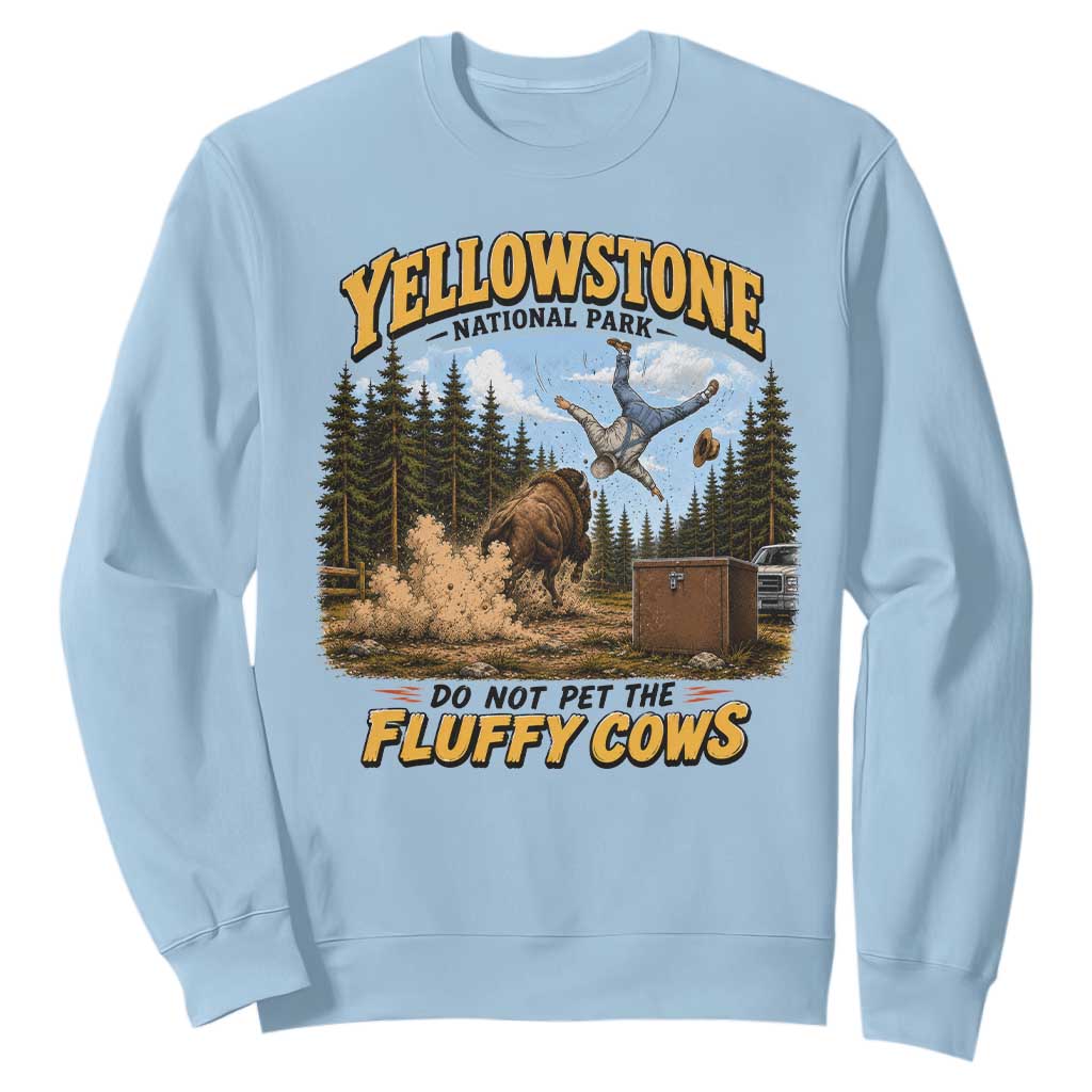 Yellowstone National Park Do Not Pet The Fluffy Cows Bison Sweatshirt