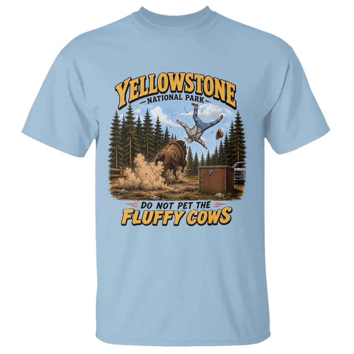 Yellowstone National Park Do Not Pet The Fluffy Cows Bison T Shirt