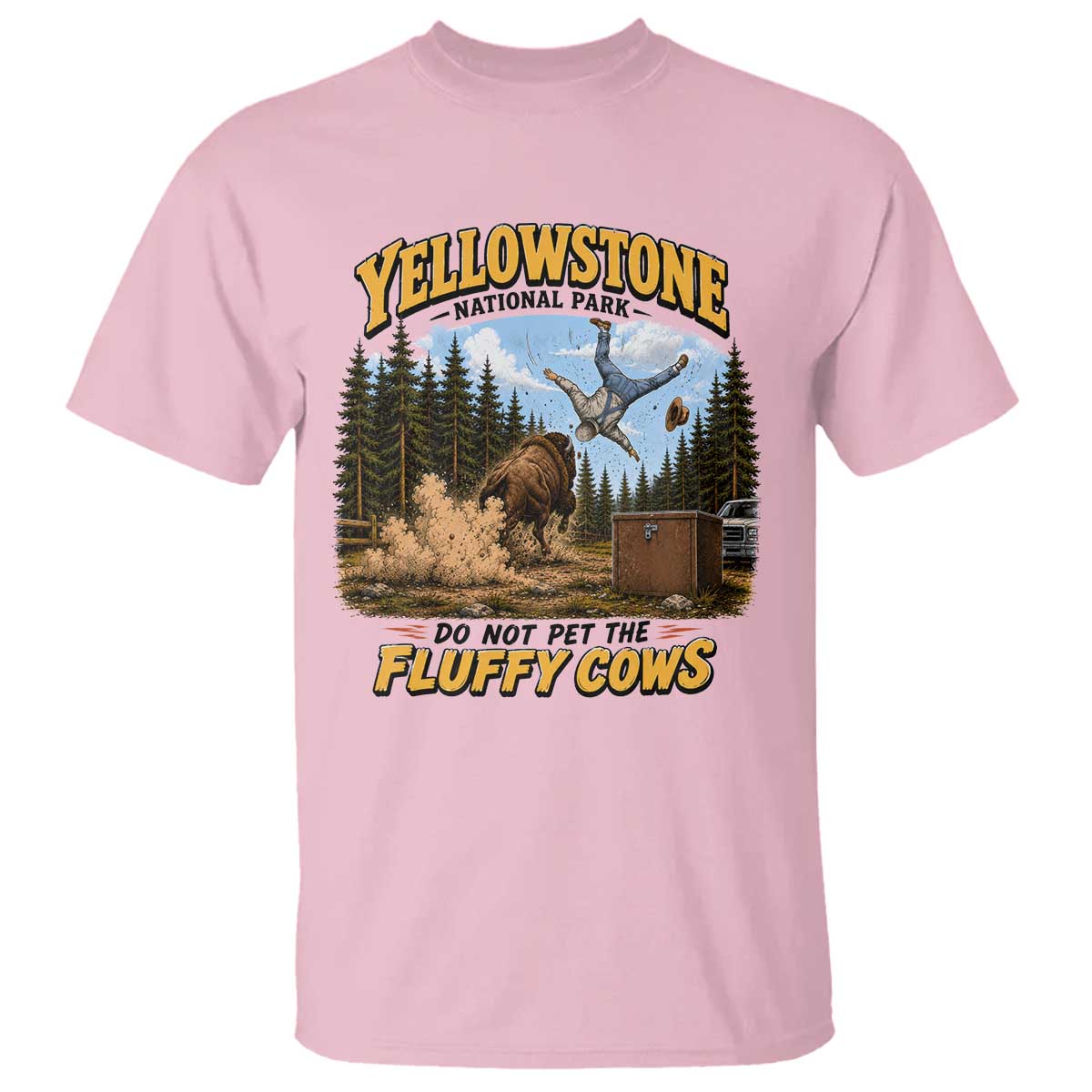Yellowstone National Park Do Not Pet The Fluffy Cows Bison T Shirt