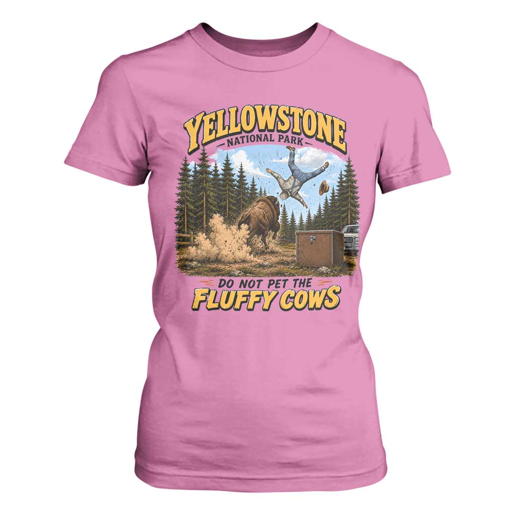 Yellowstone National Park Do Not Pet The Fluffy Cows Bison T Shirt For Women