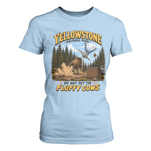 Yellowstone National Park Do Not Pet The Fluffy Cows Bison T Shirt For Women
