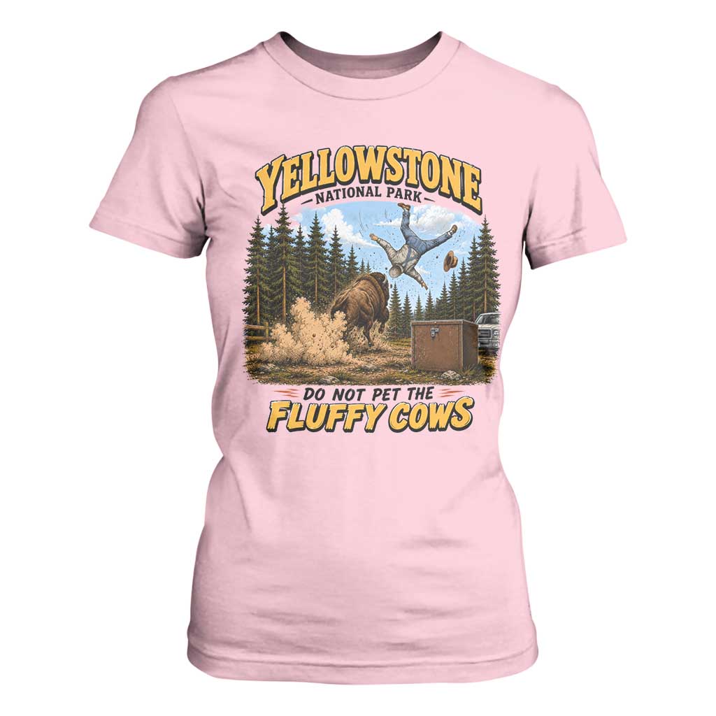 Yellowstone National Park Do Not Pet The Fluffy Cows Bison T Shirt For Women