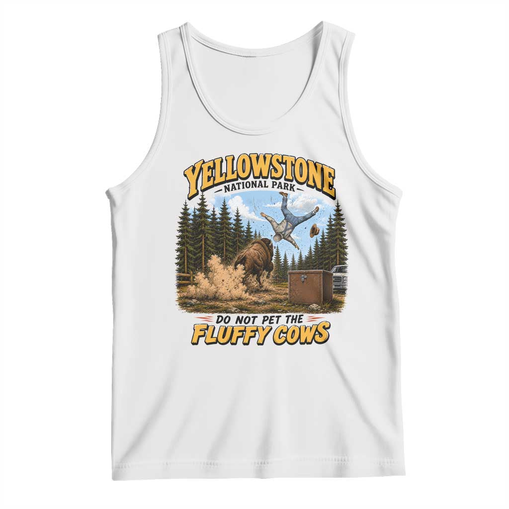 Yellowstone National Park Do Not Pet The Fluffy Cows Bison Tank Top TS10 White Print Your Wear