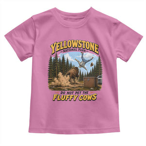 Yellowstone National Park Do Not Pet The Fluffy Cows Bison Toddler T Shirt