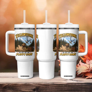 Yellowstone National Park Do Not Pet The Fluffy Cows Bison Tumbler With Handle