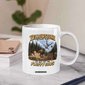 Yellowstone National Park Do Not Pet The Fluffy Cows Bison Coffee Mug