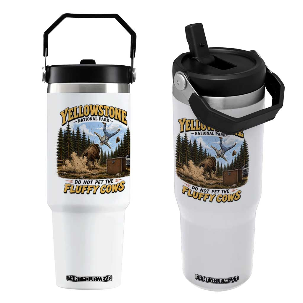 Yellowstone National Park Do Not Pet The Fluffy Cows Bison Flip Straw Tumbler TS10 One Size: 30 oz White Print Your Wear