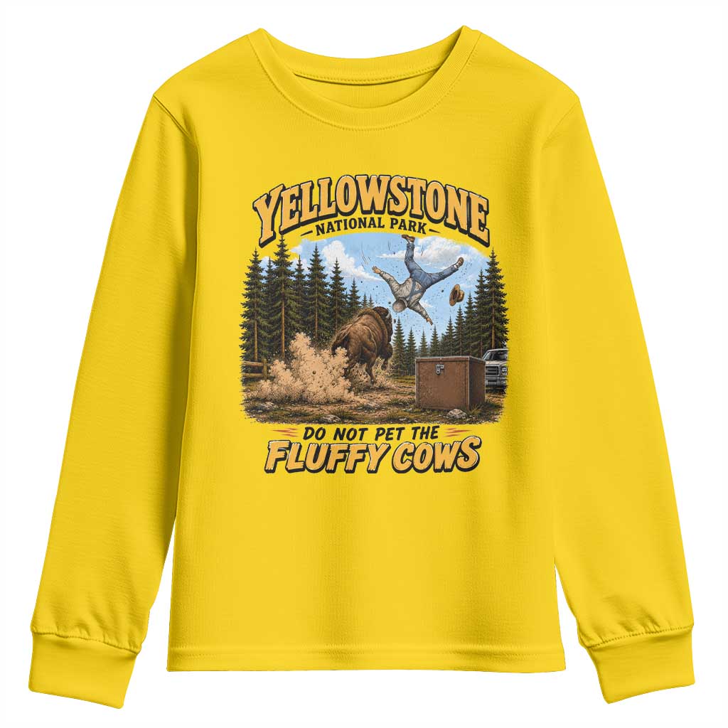Yellowstone National Park Do Not Pet The Fluffy Cows Bison Youth Sweatshirt
