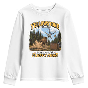 Yellowstone National Park Do Not Pet The Fluffy Cows Bison Youth Sweatshirt