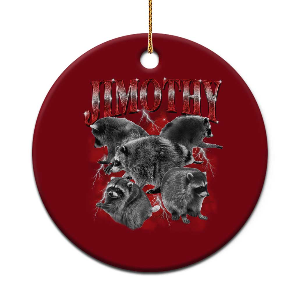 Jimothy Raccoon Ceramic Ornament Vintage 90s Bootleg Rap Style Funny Meme TS10 1pc Red Print Your Wear